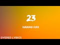 Diamond eyes 23 ncs (lyrics)(i lost my best friend at 23) #lyrics