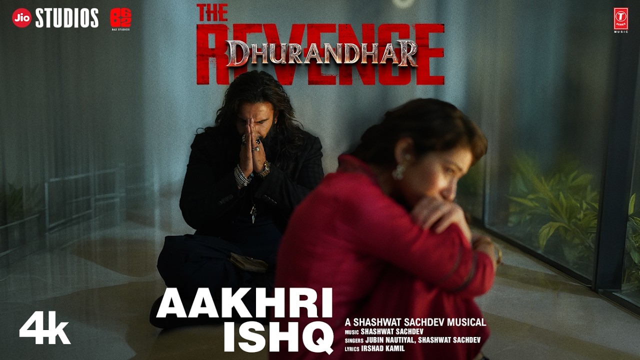 AAKHRI ISHQ | Dhurandhar The Revenge | Ranveer Singh | Shashwat Sachdev,Jubin Nautiyal,Irshad Kamil