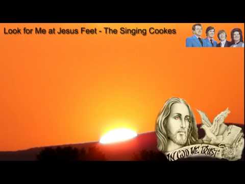 Look For Me At Jesus Feet - The Singing Cookes