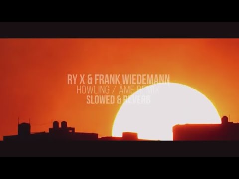 RY X & Frank Wiedemann - Howling (Âme Remix) / Slowed & Reverb