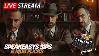Drinking Buddies ep19 - Speakeasy Sips & Mobster Flicks