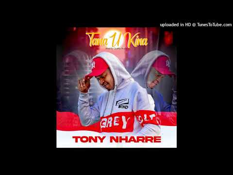 Tony Nharre - tana u kina (Official Audio)