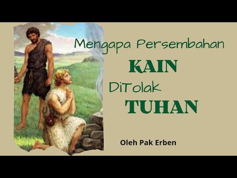 MENGAPA PERSEMBAHAN KAIN DITOLAK TUHAN