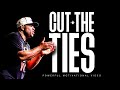 Eric Thomas - CUT THE TIES (Powerful Motivational Video)