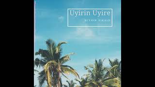 Uyirin Uyire - Unplugged (cover)  Nithin Vikash 