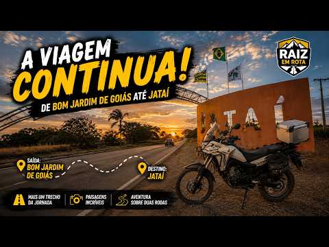 EP. 02 - A VIAGEM CONTINUA | DE BOM JARDIM DE GOIÁS ATÉ JATAÍ