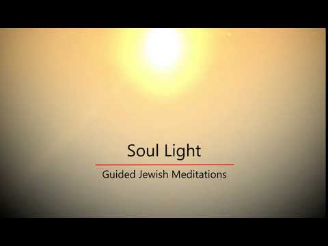 [26] Guided Jewish Meditations - Soul Light [Advanced]
