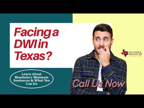Facing a DWI in Texas? Learn About Mandatory Minimum Sentences & What You Can Do | Call Us Now
