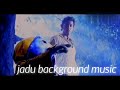 JADU BACKGROUND MUSIC OM OM OM OM