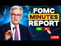 🔴WATCH LIVE: FOMC MINUTES REPORT | FED MEETING REACTION