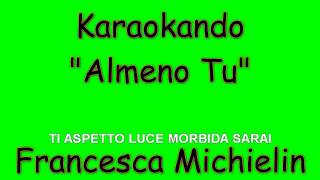 Karaoke Italiano - Almeno Tu - Francesca Michielin ( Testo )