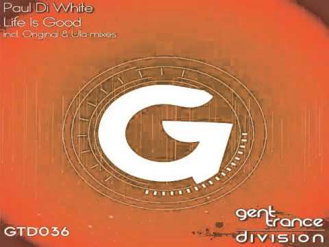 Paul Di White - Life Is Good (Original Mix) [GTD036] OUT NOW!! FSOE support!