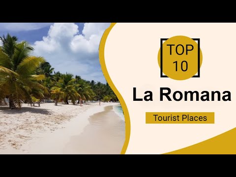 Top 10 Best Tourist Places to Visit in La Romana | Dominican Republic - English