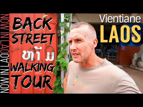 Back Street Walking Tour Vientiane Laos | Now in Lao 2020