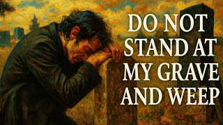 &quot;Do Not Stand at My Grave and Weep&quot; Poem | Cinematic Reading (Inspirational Poetry) #inspirational