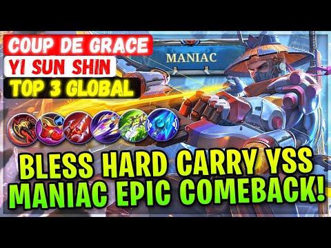 Bless Hard Carry YSS, MANIAC EPIC COMEBACK [ Top 3 Global Yi Sun Shin ] Coup de Grace Mobile Legend