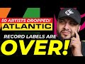 The REAL Reason Atlantic Records DROPPED 50 Artists