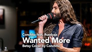 CONCHITA feat. Russkaja - Wanted More (Betsy Cover)