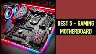 Top 5 Best Gaming Motherboard in  2025