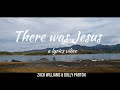 There was Jesus by Zach Williams and Dolly Parton lyric video