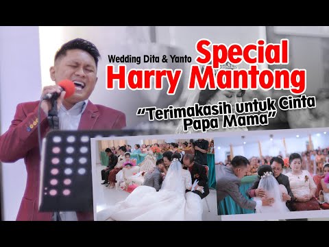 Harry Mantong "Terimakasih untuk Cinta Papa Mama"