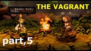 【Game play】The Vagrant　part,5 Japanese