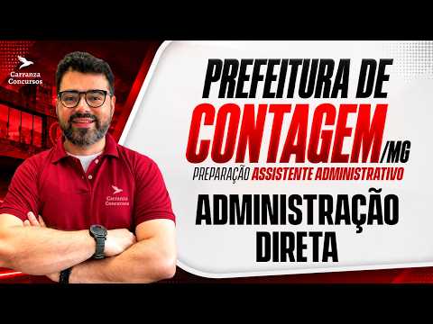 CONCURSO CONTAGEM/MG: DIREITO ADMINISTRATIVO | ADMINISTRAÇÃO DIRETA