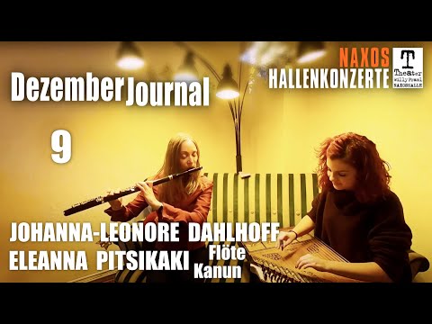 DezemberJournal Nr. 9 - Johanna Leonore Dahlhoff und Eleanna Pitsikaki | Naxos Hallenkonzerte