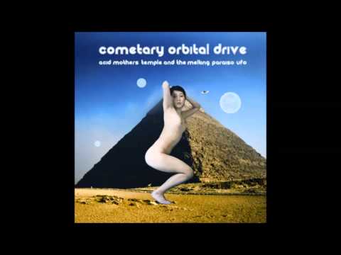 Acid Mothers Temple & The Melting Paraiso U.F.O. - Cometary Orbital Drive