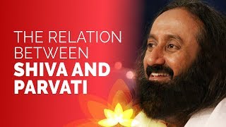 The Inseparable Shiva and Parvati - Talk by Gurudev Sri Sri Ravi Shankar