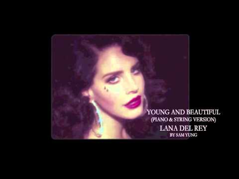 Young and Beautiful (Piano & String Version) - Lana Del Rey (from 'The Great Gatsby') by Sam Yung