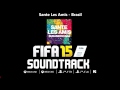 FIFA 15 Soundtrack: Sante Les Amis - Brasil (HD ...