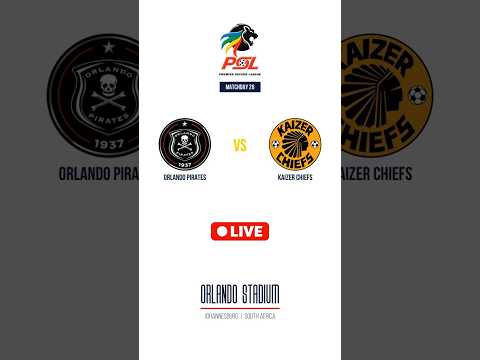 Orlando Pirates vs Kaizer Chiefs | Betway Premiership (South Africa) | Matchday 26 | LIVE