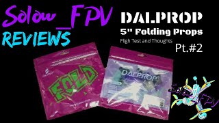 Dal Prop 5" Folding Prop (Review) Test Flight & Thoughts #fpv #solow_fpv #folding #props #dalprop