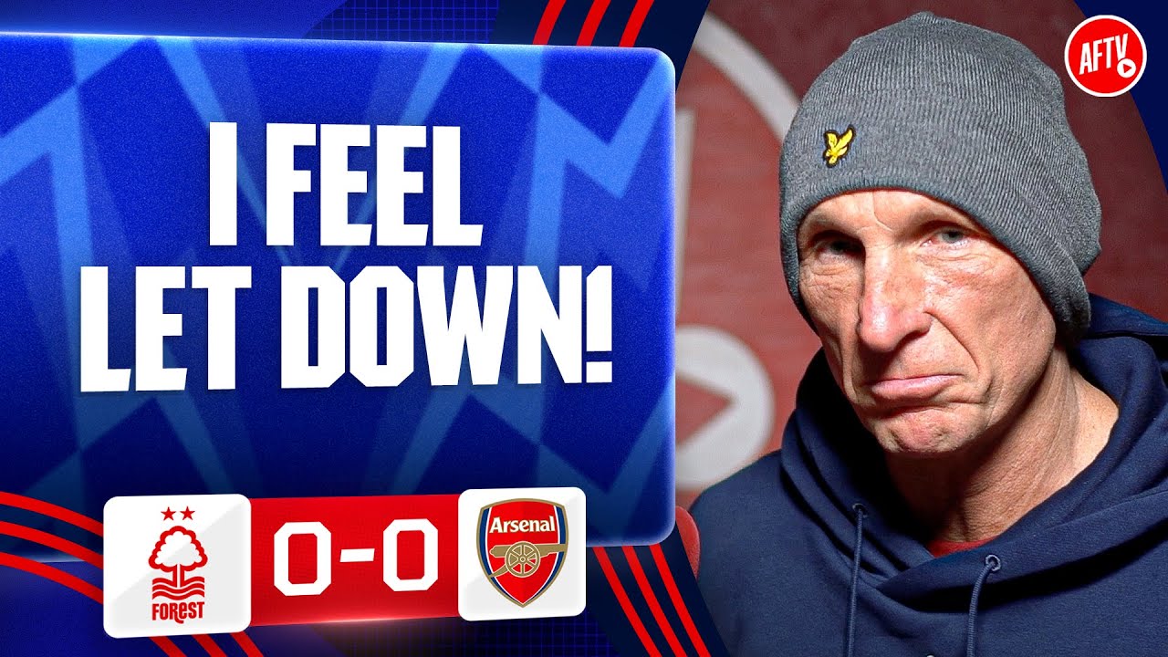 I Feel Let Down! (Lee Judges) | Nottingham Forest 0-0 Arsenal