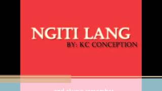 Ngiti lang by KC Conception with Lyrics