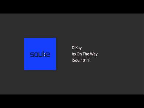 D Kay - Its On The Way