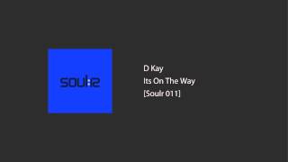 D Kay - Its On The Way