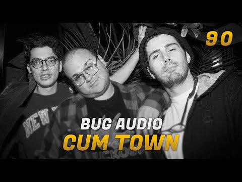 Cum Town - Ep. 90 - Bug Audio