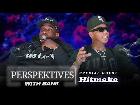 Perspektives With Big Bank | HitMaka