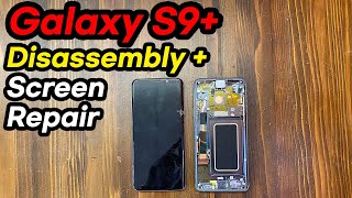 Galaxy S9 Plus Screen Replacement + Disassembly (Easy & Precise Guide)
