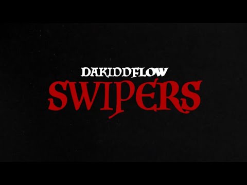 DAKIDDFLOW - "SWIPERS" (Official Video)