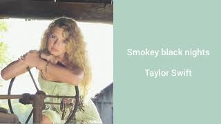 Smokey black nights - Taylor Swift (lyrics video)