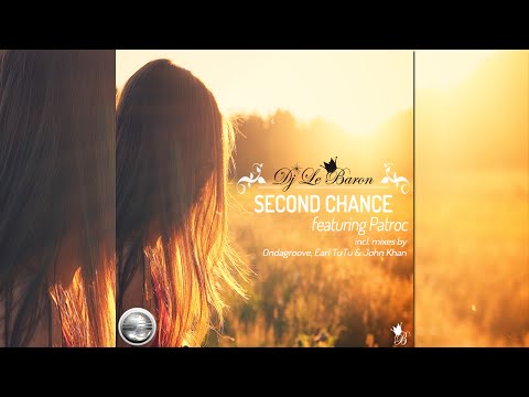 Dj Le Baron Feat. Patroc - Second Chance (Ondagroove's Disco Rub)