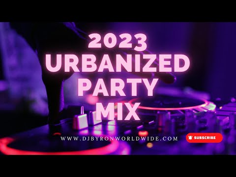 2023 URBANIZED PARTY MIX -  DJ BYRON WORLDWIDE BEATNATION ft Sia, J. Bieber, J. Derulo, Ed Sheeran