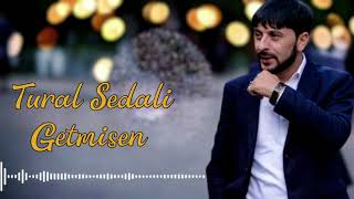 Tural Sedali  Getmisen 2024 Resmi Musiqi