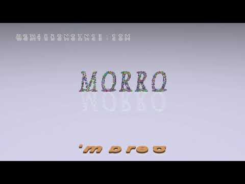 morro - pronunciation