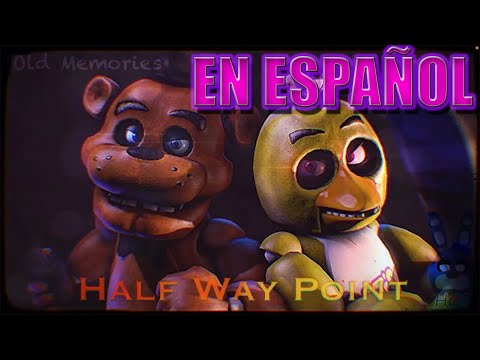 [FNAF SFM] Old Memories Season 3 Episode 17 - Half Way Point / Punto Medio EN ESPAÑOL | NICOLÁS