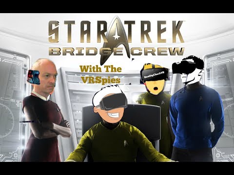 Exploring The Final Frontier With The VRSpies In Star Trek Bridge Crew(Oculus Rift + Touch Gameplay)