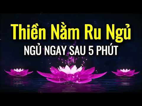 Thiền Nằm Ru Ngủ Cho Ai Khó Ngủ Về Đêm, Nghe 5 Phút Chìm Ngay Vào Giấc Ngủ